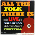 All The Folk There Is : Recorded Live at the American Hootenanny Festival