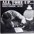 All Tore Up... : Unrequired Love, Tormented Romance, Tragedy And Tearjerkers... 1955-1968