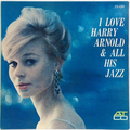 I Love Harry Arnold And All His Jazz