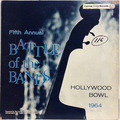 Fifth Annual Battle Of The Bands : Hollywood Bowl 1964 (2LP)