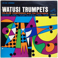 Watusi Trumpets