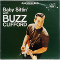Baby Sittin’ With Buzz Clifford