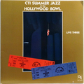 CTI Summer Jazz At The Hollywood Bowl : Live Three