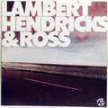 Lambert, Hendricks And Ross (1981 reissue of Hi-Flying)