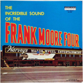 Incredible Sound Of The Frank Moore Four, The