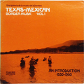 Texas - Mexican Border Music Vol.1 : Intorduction 1930-1960