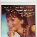 Love Walked In! (1966 reissue of George Shearing And The Montgomery Brothers)