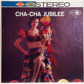 Cha-Cha Jubilee