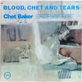 Blood, Chet And Tears