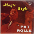 Magic Style Of Pat Rolle