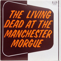 Living Dead At The Manchester Morgue, The