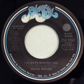 I Always Wanted You (mono) / I Always Wanted You (stereo)